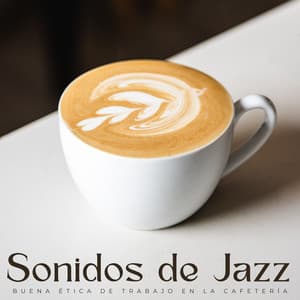 Sonidos De Jazz: Buena Ética De Trabajo En La Cafetería - Salón de música jazz