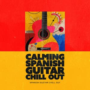 2018Calming Spanish Guitar Chill Out - Spanish Guitar Chill Out