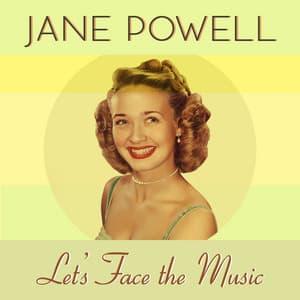 Let’s Face the Music - Jane Powell