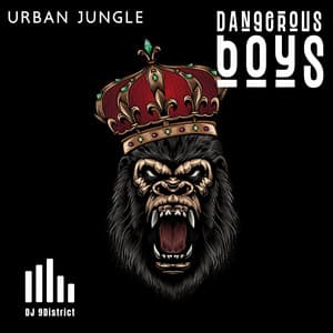 Urban Jungle - Dangerous Boys, Gangsta, Money & Power - DJ 9District