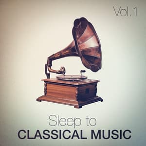 Sleep to Classical Music, Vol. 1 - Classical Music Songs
