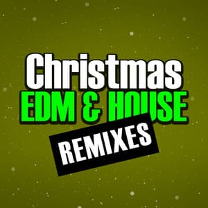Christmas EDM & House Remixes - Christmas 2019