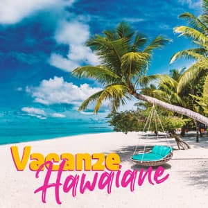 Vacanze Hawaiane: Musica Rilassante Per Sognare Isole Paradisiache - Ohana Music Project