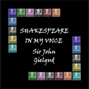 Shakespeare in My Voice - Sir John Gielgud