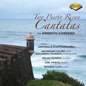 Cordero: 2 Puerto Rican Cantatas - Ernesto Cordero