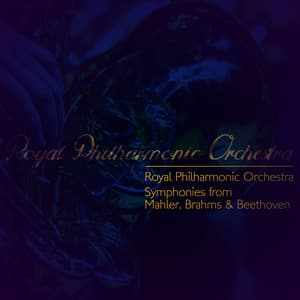 Royal Philharmonic Orchestra: Symphonies from Mahler, Brahms & Beethoven - Royal Philharmonic Orchestra