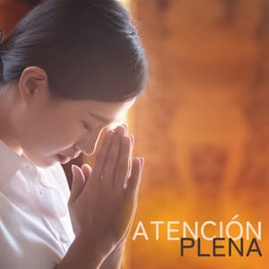 Atención Plena: Viaje Espiritual y Energía Positiva - Atención Plena