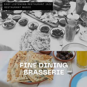Fine Dining Brasserie - Chic and Simple Environment - Easy Listening Restaurant Jazz
