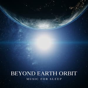 Beyond Earth Orbit: Music for Sleep, Brightness of the Sun, Moondust, International Astronomy Day - Ambient Sounds Collection
