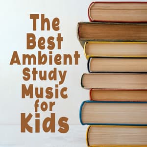 The Best Ambient Study Music for Kids - Mindfullness Kids