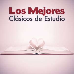 Los Mejores Clásicos De Estudio - Musica para Estudiar