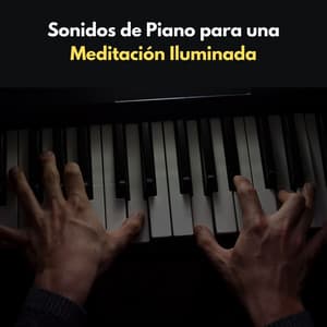 Sonidos De Piano Para Una Meditación Iluminada - Novela para piano