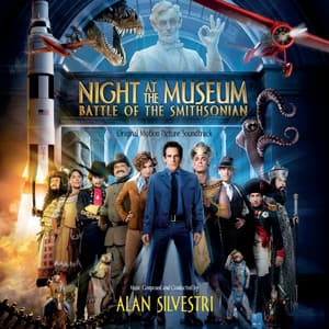 Night At The Museum: Battle Of The Smithsonian - Alan Silvestri