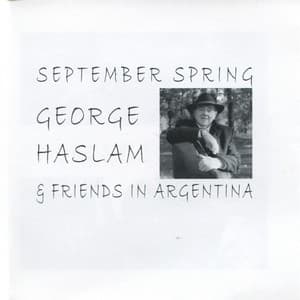 September Spring: In Argentina - George Haslam