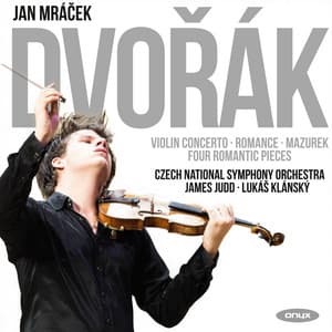 Dvorak: Violin Concerto, Romance, Mazurek & Four Romantic Pieces - Antonín Dvořák