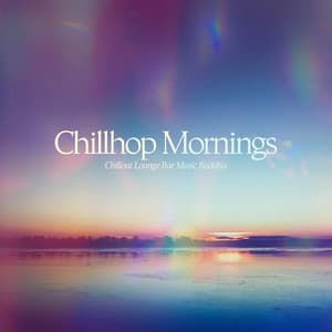 Chillhop Mornings - Chillout Lounge Bar Music Buddha