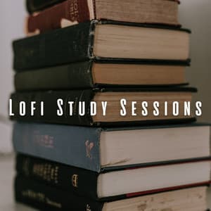 Lofi Study Sessions: Chill Tunes for Focused Learning - Lofi Study
