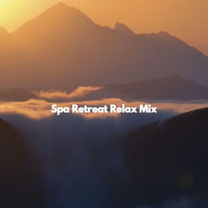 Spa Retreat Relax Mix - Alegre Musica de Piano