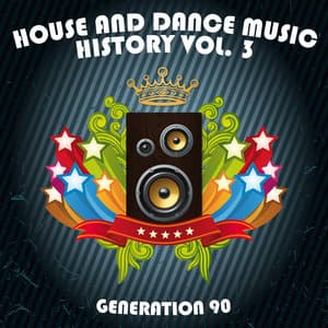 House And Dance Music History Vol. 3 - Generation 90