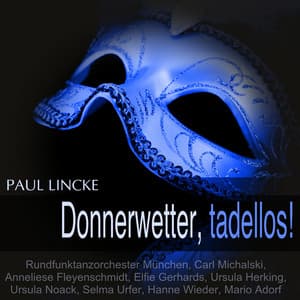 Lincke: Donnerwetter, tadellos! - Paul Lincke