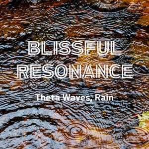 Blissful Resonance: Theta Waves, Rain - The Entrainment