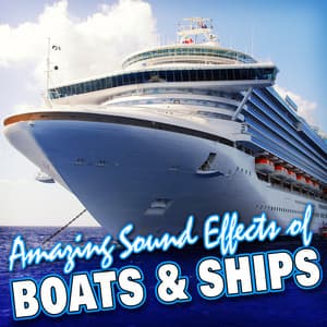 Amazing Sound Effects of Boats & Ships - Sound FX