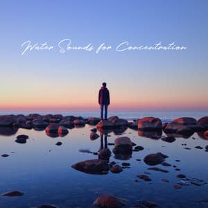 Water Sounds for Concentration: Brain Stimulation with Piano Music, Water Sounds to Study, Total Focus, Creativity Boost - Study Piano Music Ensemble