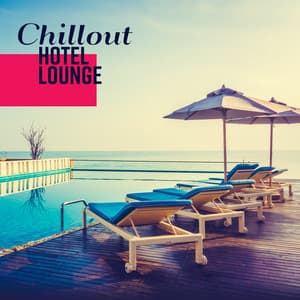 Chillout Hotel Lounge - Future Sound Of Ibiza