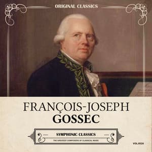 Original Classics, Vol. 526: François-Joseph Gossec, Symphonic Classics - Francois-Joseph Gossec