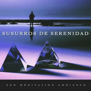 Susurros de Serenidad - Zen Méditation Ambiance