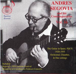 Segovia and his Contemporaries Vol.16 - Andrés Segovia