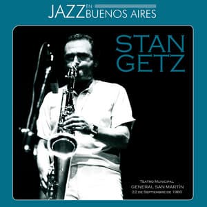 Jazz en Buenos Aires - Stan Getz