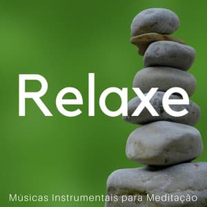 Relaxe - Músicas Instrumentais para Meditação, Relaxar a Mente, Pensamento - Eyes of Buddha