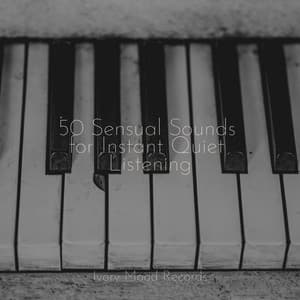 50 Sensual Sounds for Instant Quiet Listening - Ivory Mood