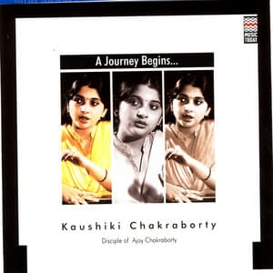 A Journey Begins - Kaushiki Chakraborty