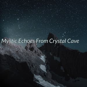 Mystic Echoes From Crystal Cave - Cosmic Thought