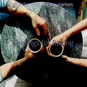 Feelings for Baking - Música para Restaurantes