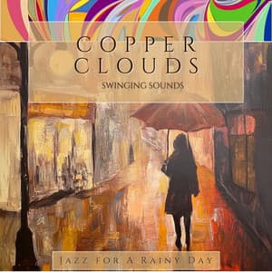 Copper Clouds & Swinging Sounds - Jazz for A Rainy Day