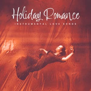 Holiday Romance - Instrumental Love Songs