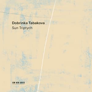 Tabakova: Sun Triptych - Dobrinka Tabakova
