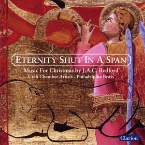 Eternity Shut in a Span: Music for Christmas by J.A.C. Redford - J.A.C. Redford