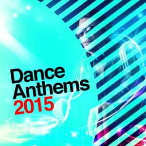 Dance Anthems 2015 - Dance Hits