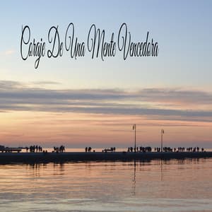 Coraje De Una Mente Vencedora - Música Relajante