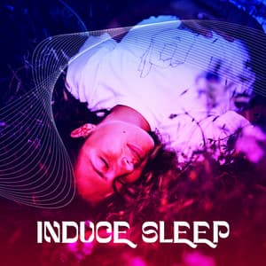 Induce Sleep: Miracle Tones for Relaxation - Sleep Waves
