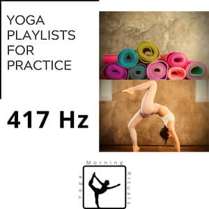417 Hz Yoga Playlists for Practice - Yoga & Morning Rituals