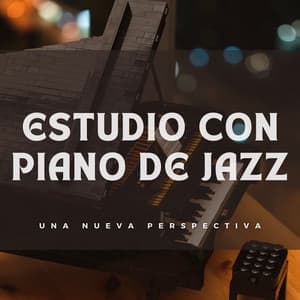 Estudio Con Piano De Jazz: Una Nueva Perspectiva - Piano Jazz Tarde en la noche