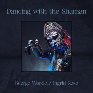 Dancing with the Shaman - Ingrid Rose