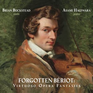 Forgotten Bériot: Virtuoso Opera Fantasies - Charles-Auguste de Bériot