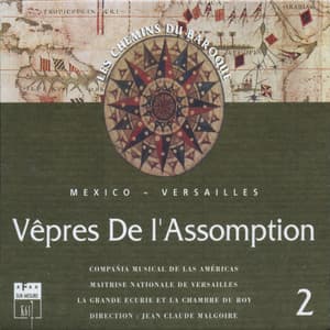 Les chemins du baroque, Vol. 2: Mexico-Versailles – Vêpres de l'Assomption - Compañia Musical de las Américas
