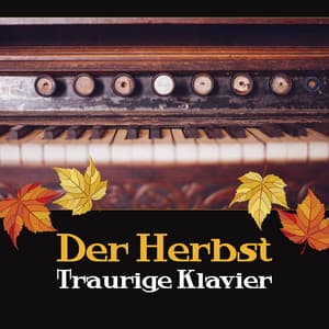 Der Herbst Traurige Klavier - Beruhigende Melodie, Nostalgischer Hintergrund, Zeit für Reflexionen, Smooth Jazz Lounge - Moody Jazz Collection